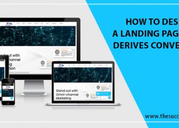 How to design a landing page that derives conversion